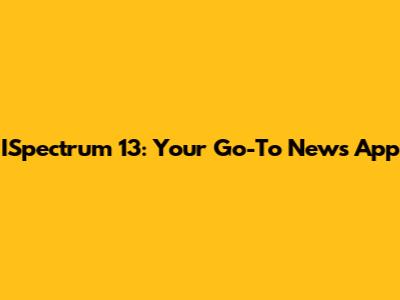 ISpectrum 13: Your Go-To News App