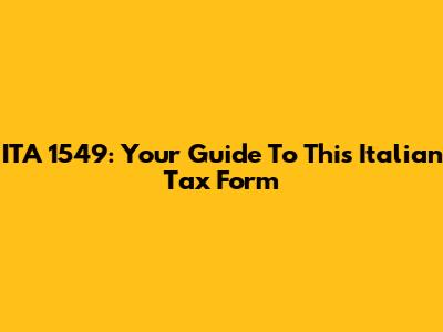 ITA 1549: Your Guide To This Italian Tax Form