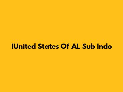 IUnited States Of AL Sub Indo