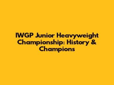 IWGP Junior Heavyweight Championship: History & Champions