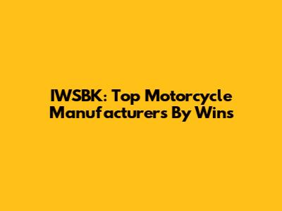 IWSBK: Top Motorcycle Manufacturers By Wins