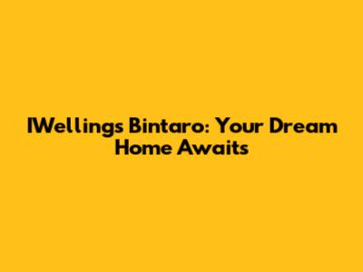 IWellings Bintaro: Your Dream Home Awaits