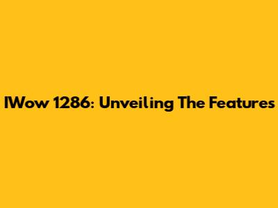 IWow 1286: Unveiling The Features