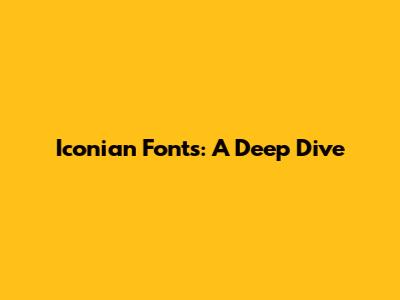 Iconian Fonts: A Deep Dive