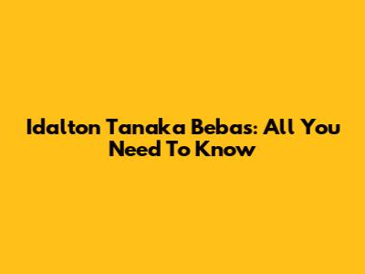 Idalton Tanaka Bebas: All You Need To Know