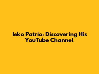 Ieko Patrio: Discovering His YouTube Channel