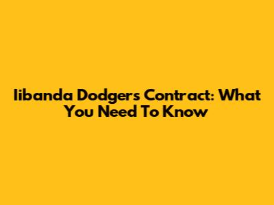 Iibanda Dodgers Contract: What You Need To Know