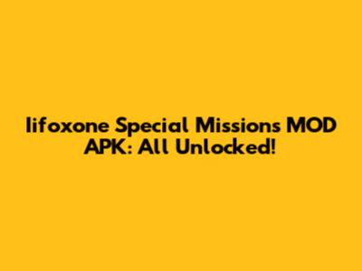 Iifoxone Special Missions MOD APK: All Unlocked!