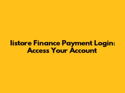 Iistore Finance Payment Login: Access Your Account