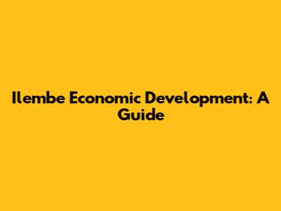 Ilembe Economic Development: A Guide