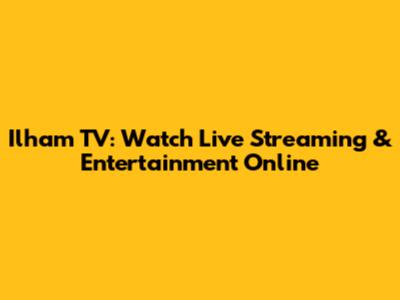 Ilham TV: Watch Live Streaming & Entertainment Online