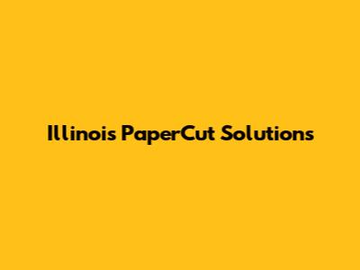 Illinois PaperCut Solutions