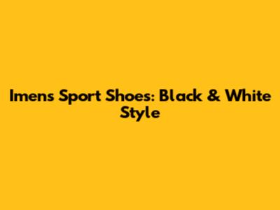 Imens Sport Shoes: Black & White Style