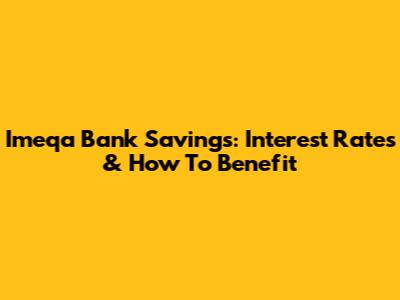 Imeqa Bank Savings: Interest Rates & How To Benefit