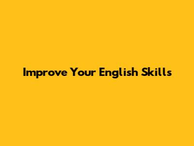 Improve Your English Skills