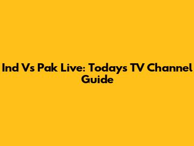 Ind Vs Pak Live: Today's TV Channel Guide