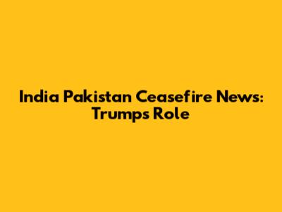 India Pakistan Ceasefire News: Trump's Role