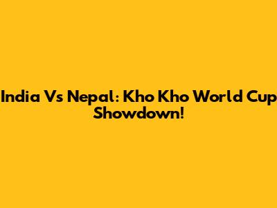 India Vs Nepal: Kho Kho World Cup Showdown!