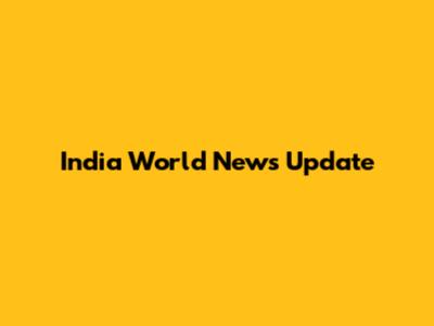 India World News Update