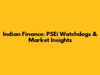 Indian Finance: PSEi Watchdogs & Market Insights
