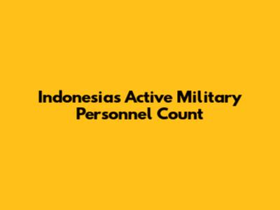 Indonesia's Active Military Personnel Count