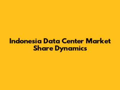 Indonesia Data Center Market Share Dynamics