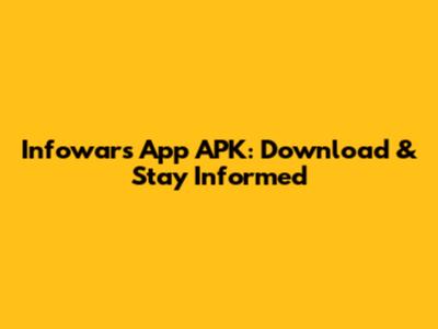 Infowars App APK: Download & Stay Informed