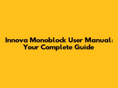 Innova Monoblock User Manual: Your Complete Guide