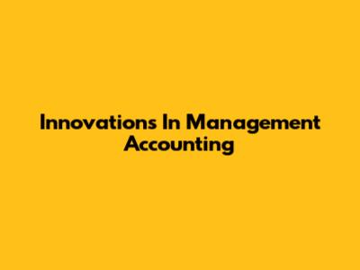 Innovations In Management Accounting
