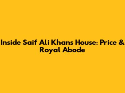 Inside Saif Ali Khan's House: Price & Royal Abode