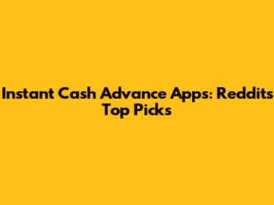 Instant Cash Advance Apps: Reddit's Top Picks