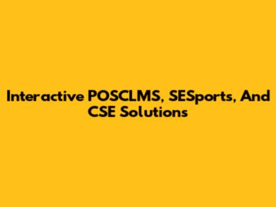 Interactive POSCLMS, SESports, And CSE Solutions