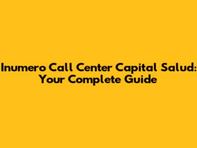 Inumero Call Center Capital Salud: Your Complete Guide