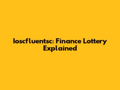 Ioscfluentsc: Finance Lottery Explained