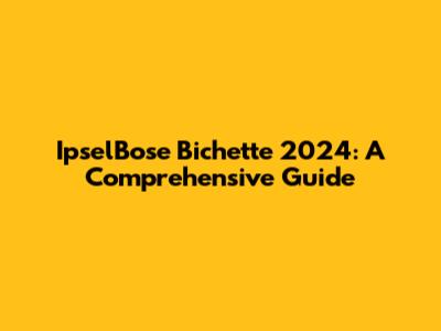 IpselBose Bichette 2024: A Comprehensive Guide