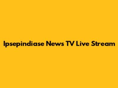 Ipsepindiase News TV Live Stream