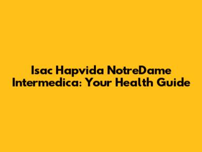 Isac Hapvida NotreDame Intermedica: Your Health Guide
