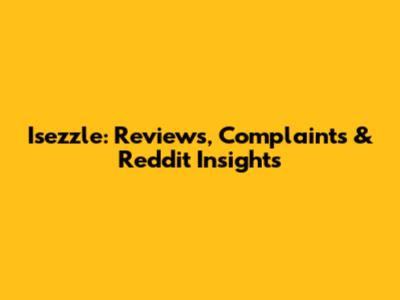Isezzle: Reviews, Complaints & Reddit Insights