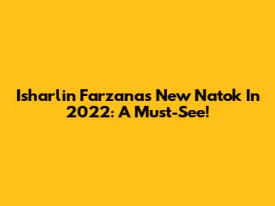 Isharlin Farzana's New Natok In 2022: A Must-See!
