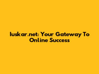 Iuskar.net: Your Gateway To Online Success