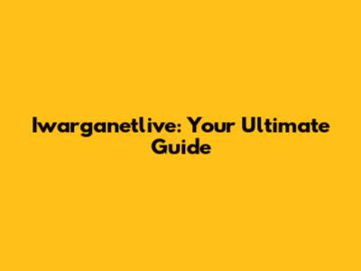 Iwarganetlive: Your Ultimate Guide