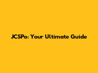 JCSPo: Your Ultimate Guide