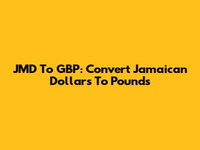 JMD To GBP: Convert Jamaican Dollars To Pounds