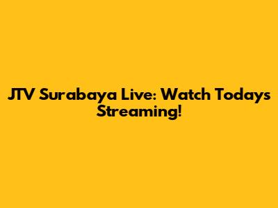 JTV Surabaya Live: Watch Today's Streaming!
