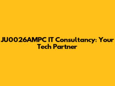JU0026AMPC IT Consultancy: Your Tech Partner
