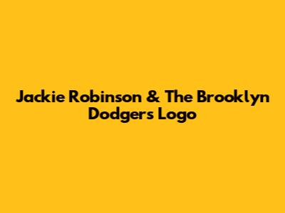 Jackie Robinson & The Brooklyn Dodgers Logo