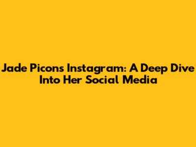 Jade Picon's Instagram: A Deep Dive Into Her Social Media