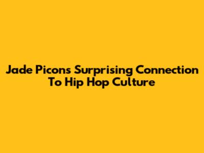 Jade Picon's Surprising Connection To Hip Hop Culture