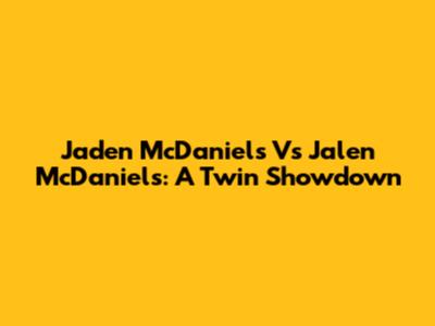 Jaden McDaniels Vs Jalen McDaniels: A Twin Showdown