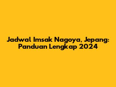 Jadwal Imsak Nagoya, Jepang: Panduan Lengkap 2024